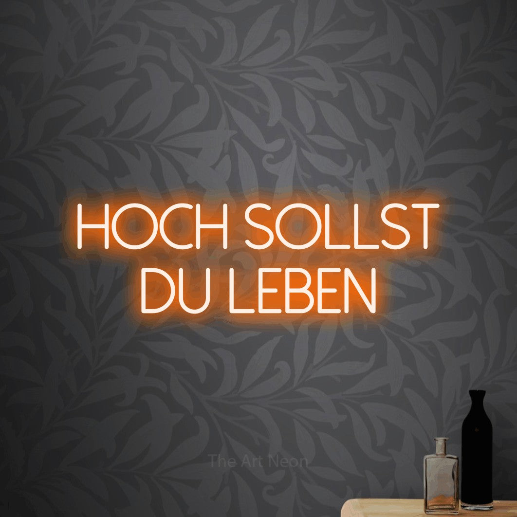 LED neon sign reading “Hoch sollst du leben”, arranged in 2 lines.