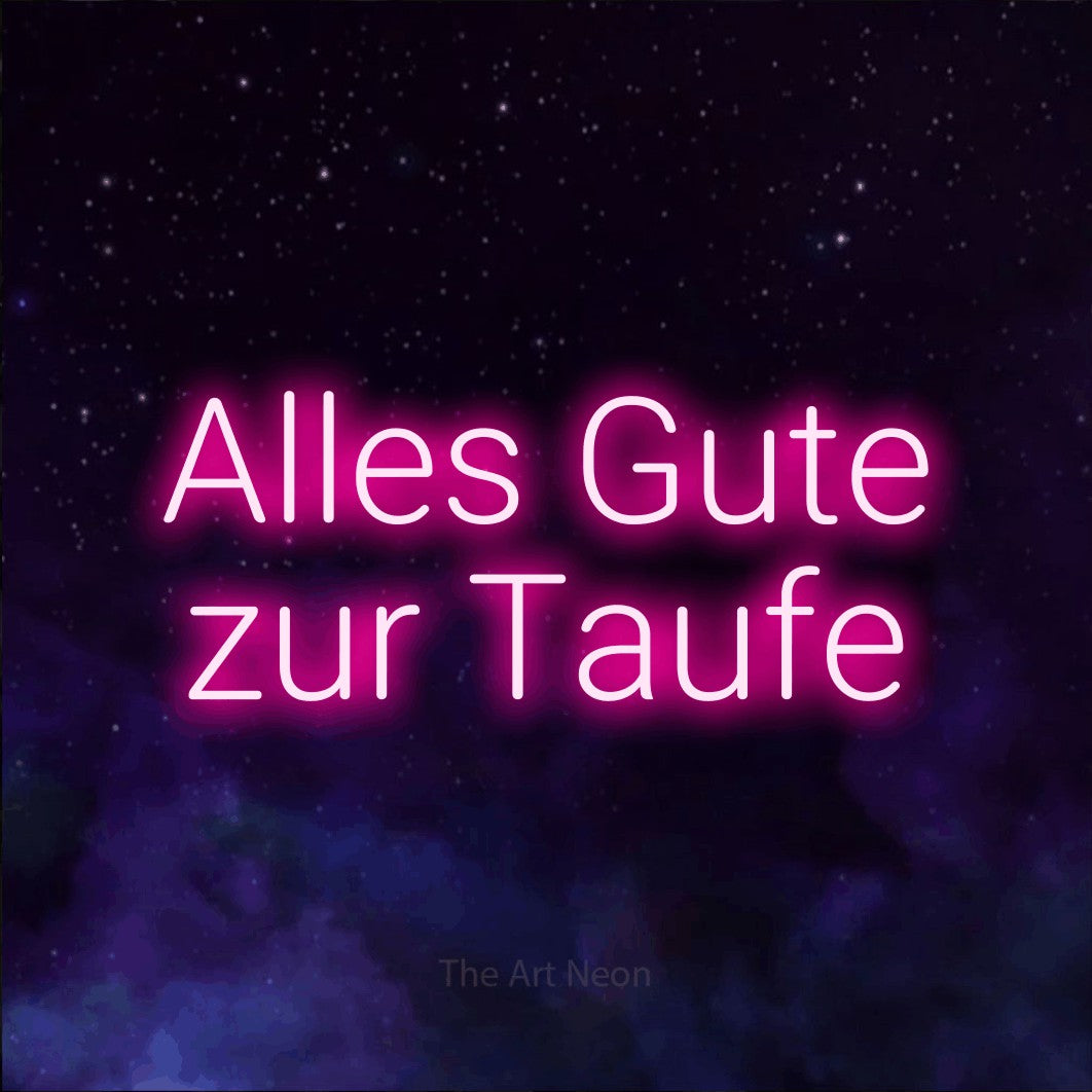 LED neon sign reading “Alles Gute zur Taufe”, arranged in 2 lines.