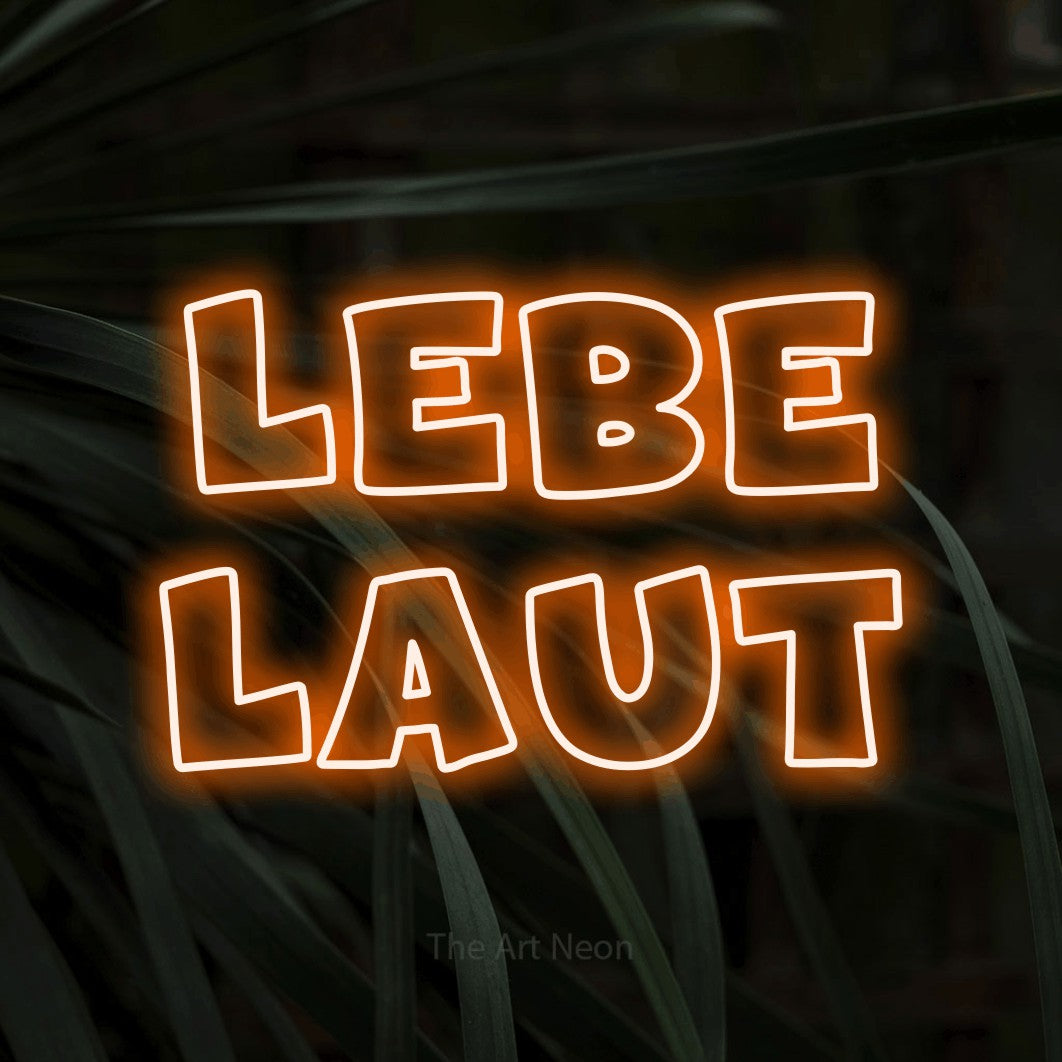 LED neon sign reading “Lebe laut”, arranged in 2 lines.
