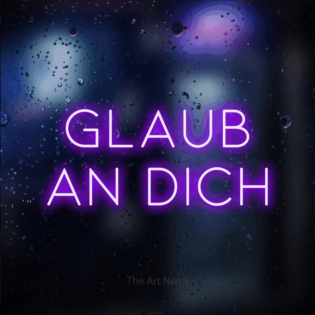 LED neon sign reading “Glaub an dich”, arranged in 2 lines.