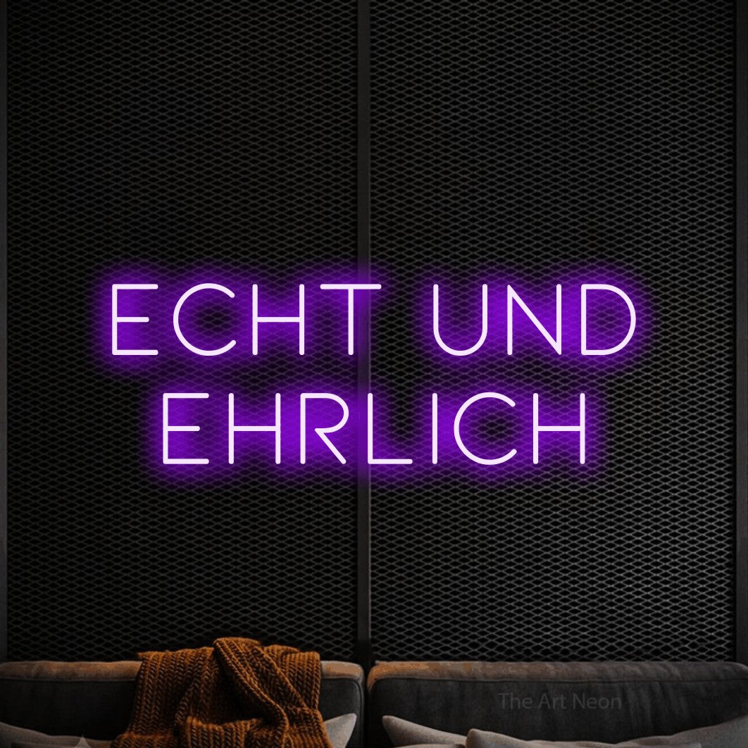 LED neon sign reading “Echt und ehrlich”, arranged in 2 lines.
