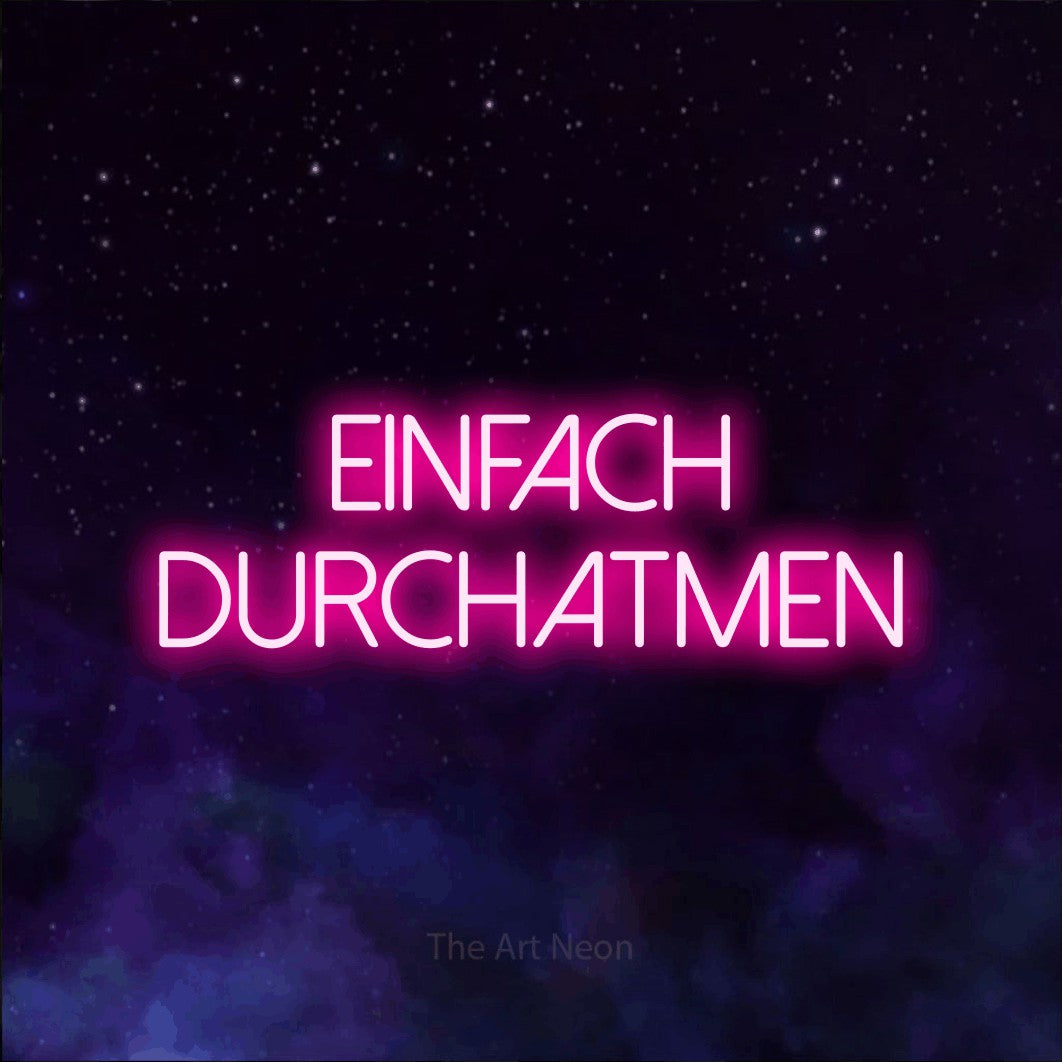 LED neon sign reading “EINFACH DURCHATMEN”, arranged in 2 lines.