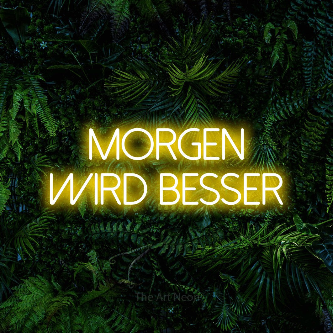 LED neon sign reading “Morgen wird besser”, arranged in 2 lines.
