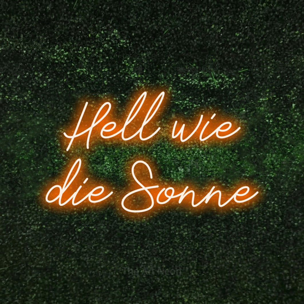 LED neon sign reading “Hell wie die Sonne”, arranged in 2 lines.