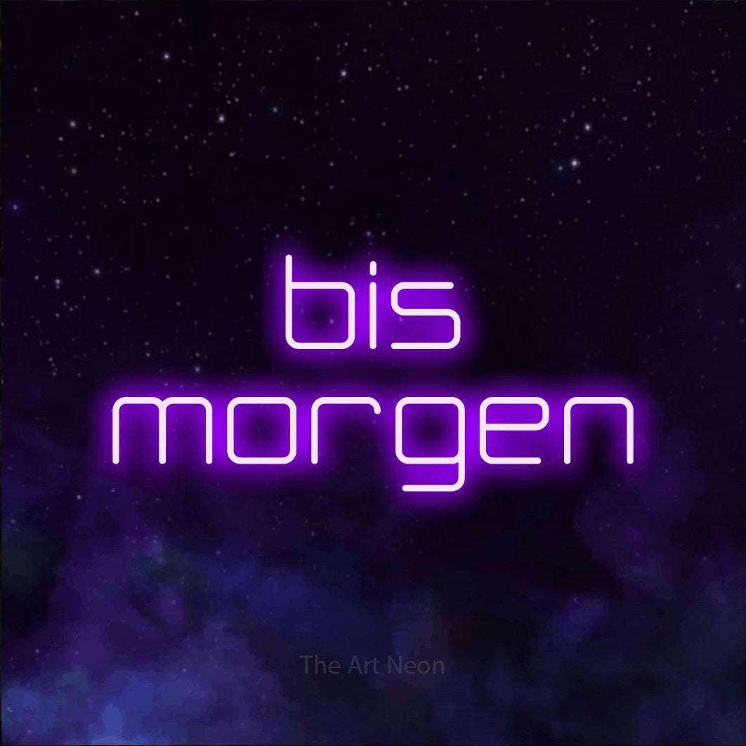LED neon sign reading “bis morgen”, arranged in 2 lines.