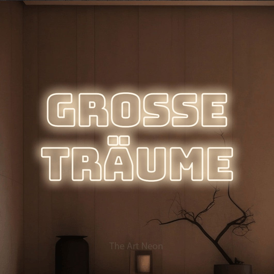 LED neon sign reading “GROSSE TRÄUME”, arranged in 2 lines.