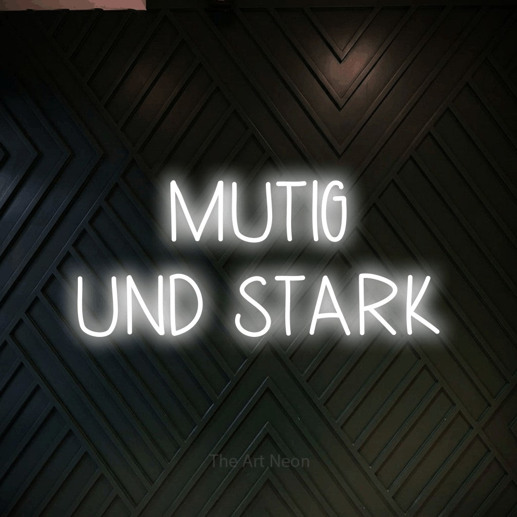 LED neon sign reading “MUTIG UND STARK”, arranged in 2 lines.