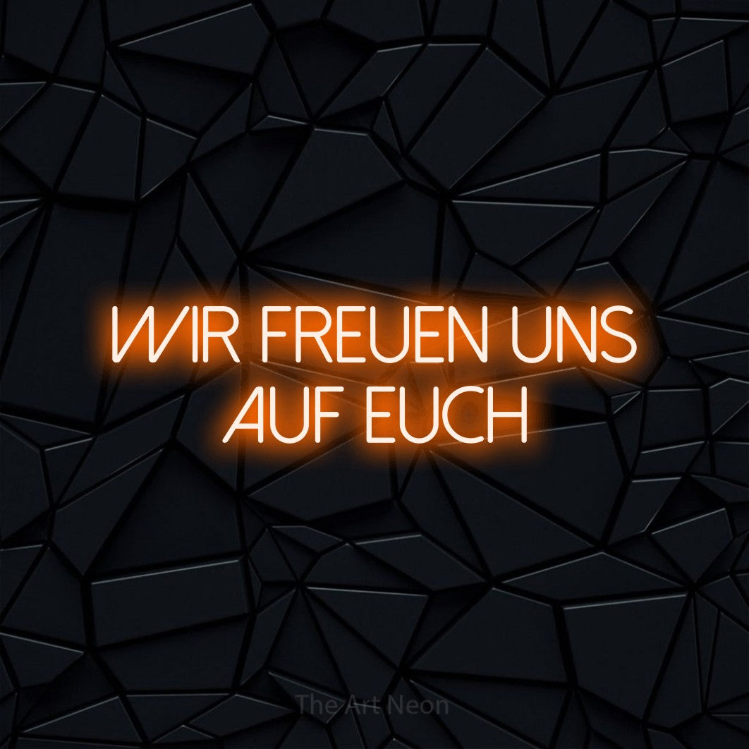 LED neon sign reading “wir freuen uns auf euch”, arranged in 2 lines.