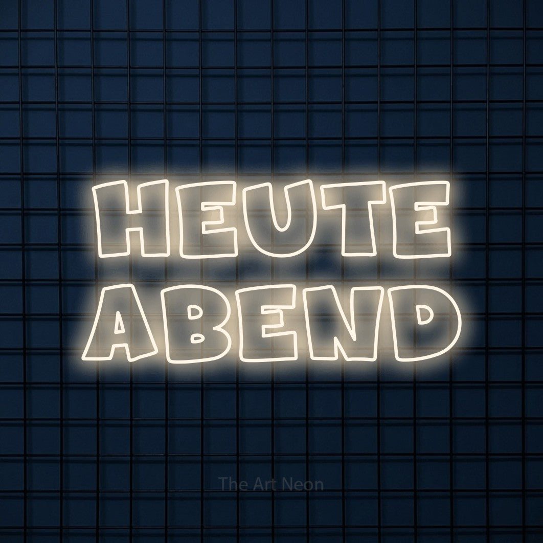 LED neon sign reading “Heute Abend”, arranged in 2 lines.