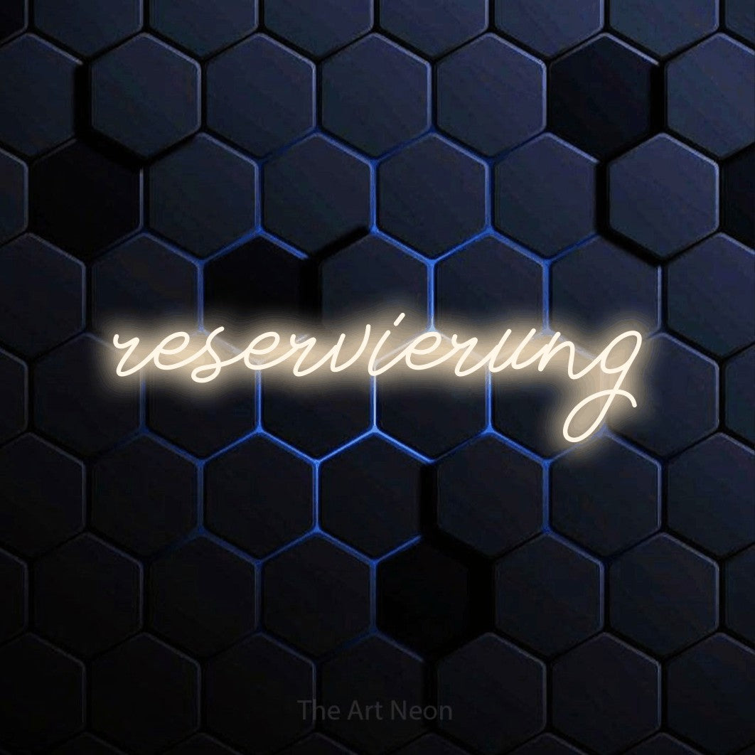 LED neon sign reading “reservierung”, arranged in a single line.