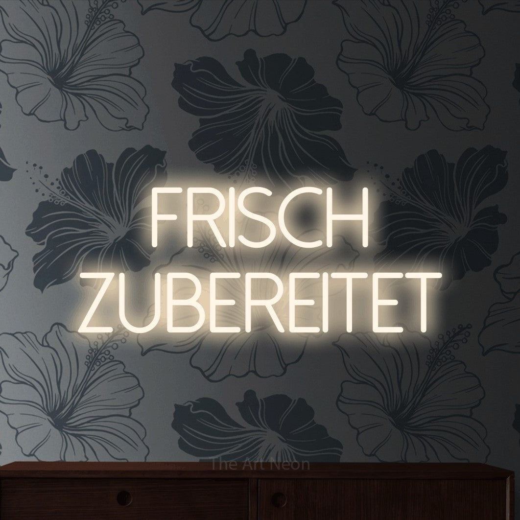 LED neon sign reading “Frisch zubereitet”, arranged in 2 lines.