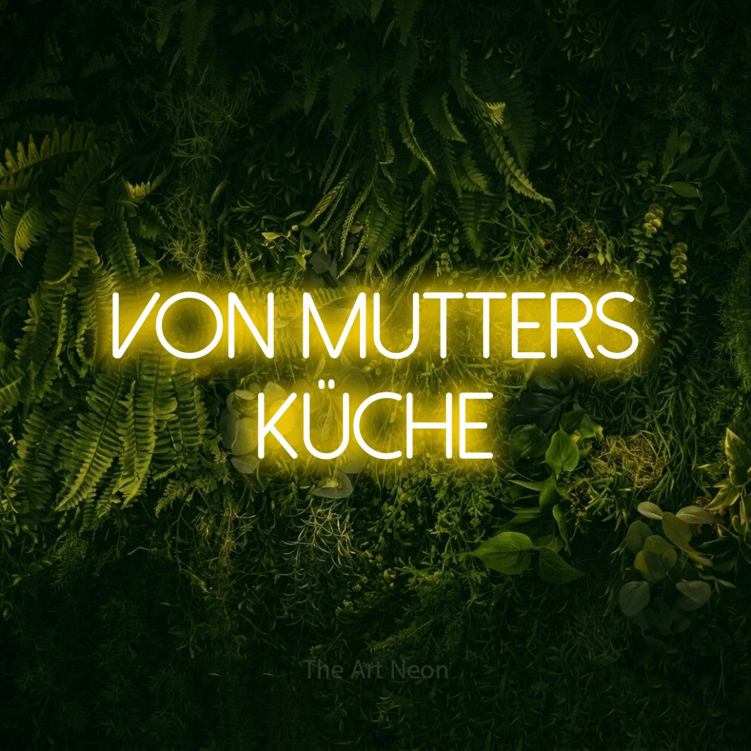 LED neon sign reading “VON MUTTERS KÜCHE”, arranged in 2 lines.