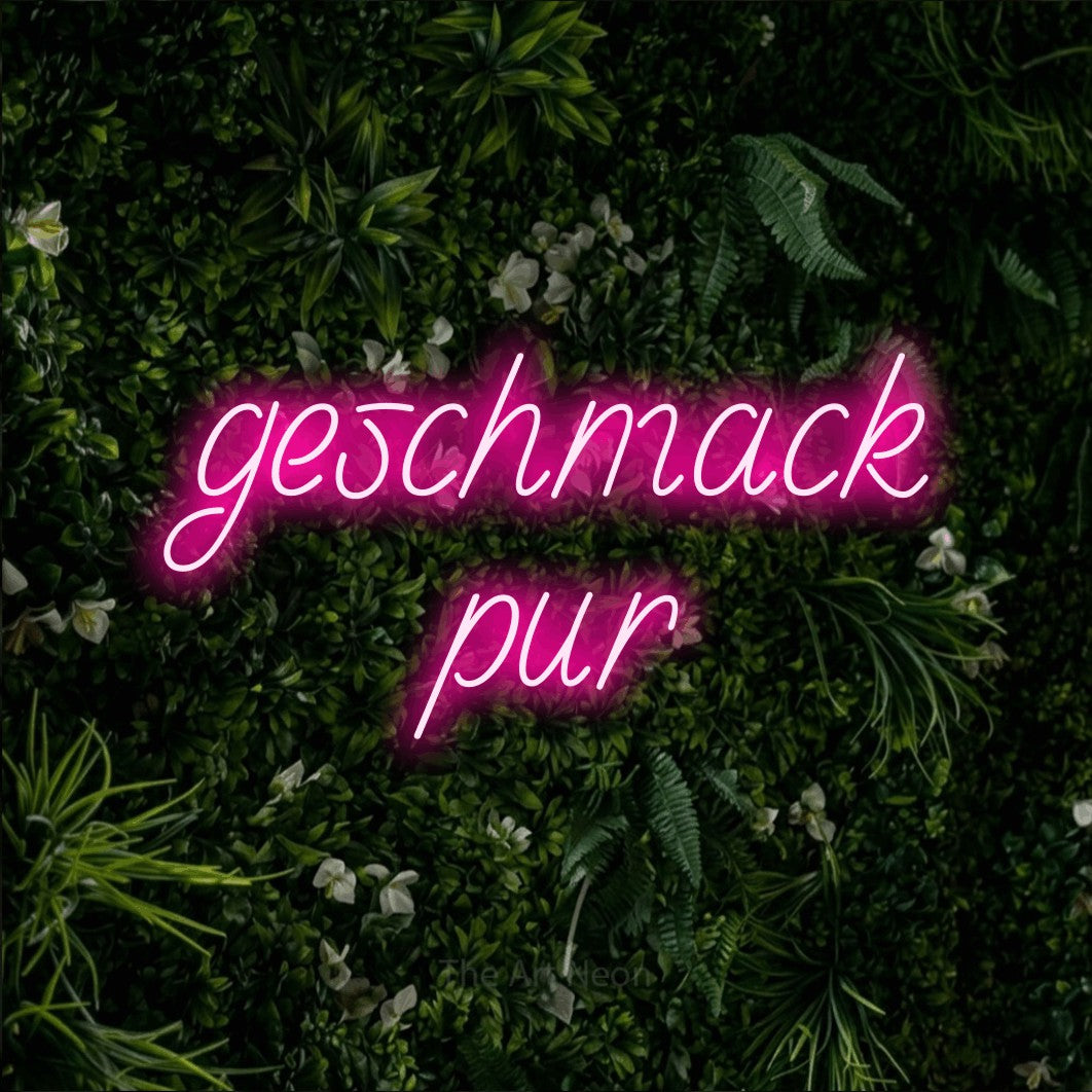 LED neon sign reading “geschmack pur”, arranged in 2 lines.