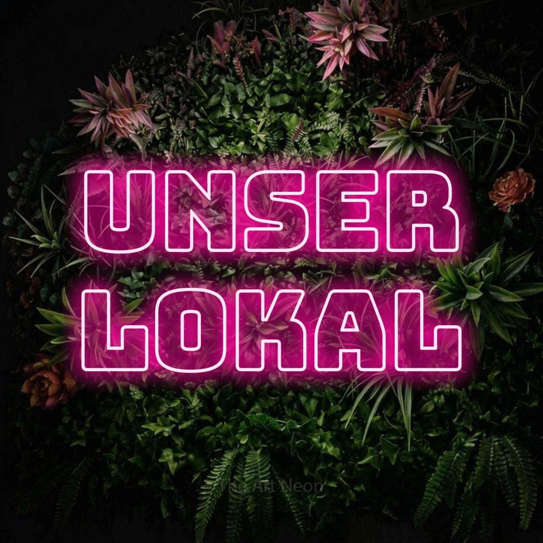 LED neon sign reading “UNSER lokal”, arranged in 2 lines.