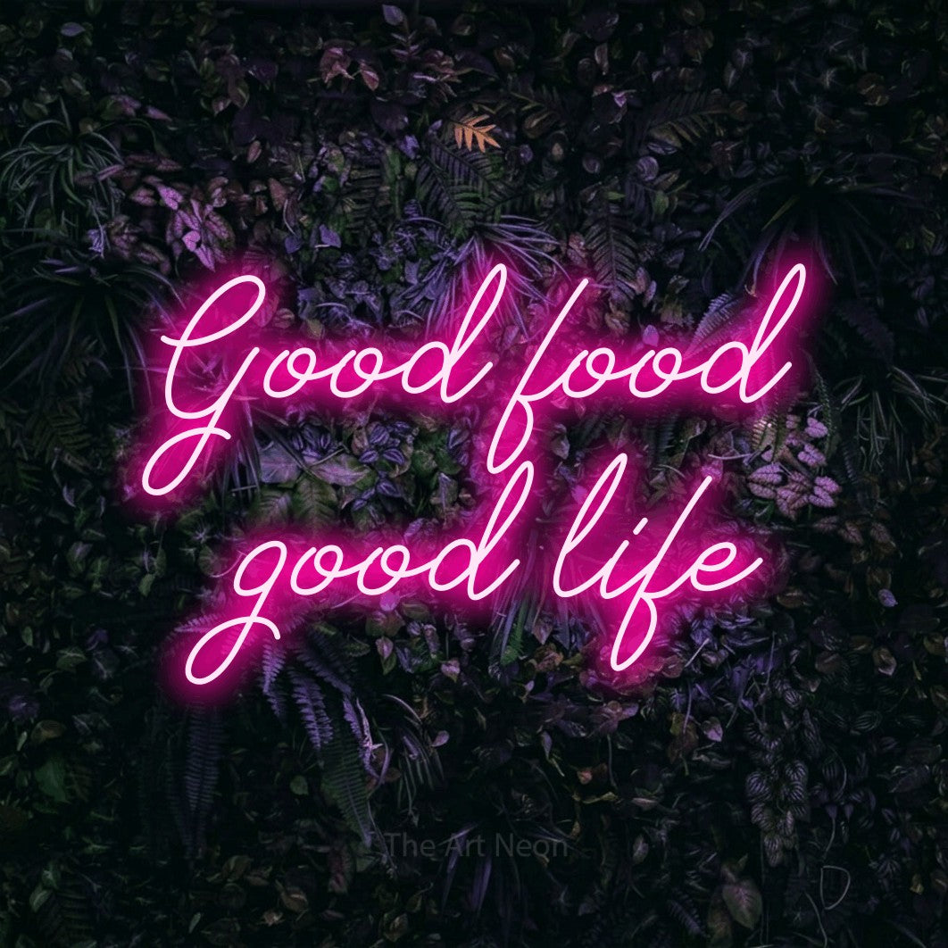 LED neon sign reading “Good food good life”, arranged in 2 lines.