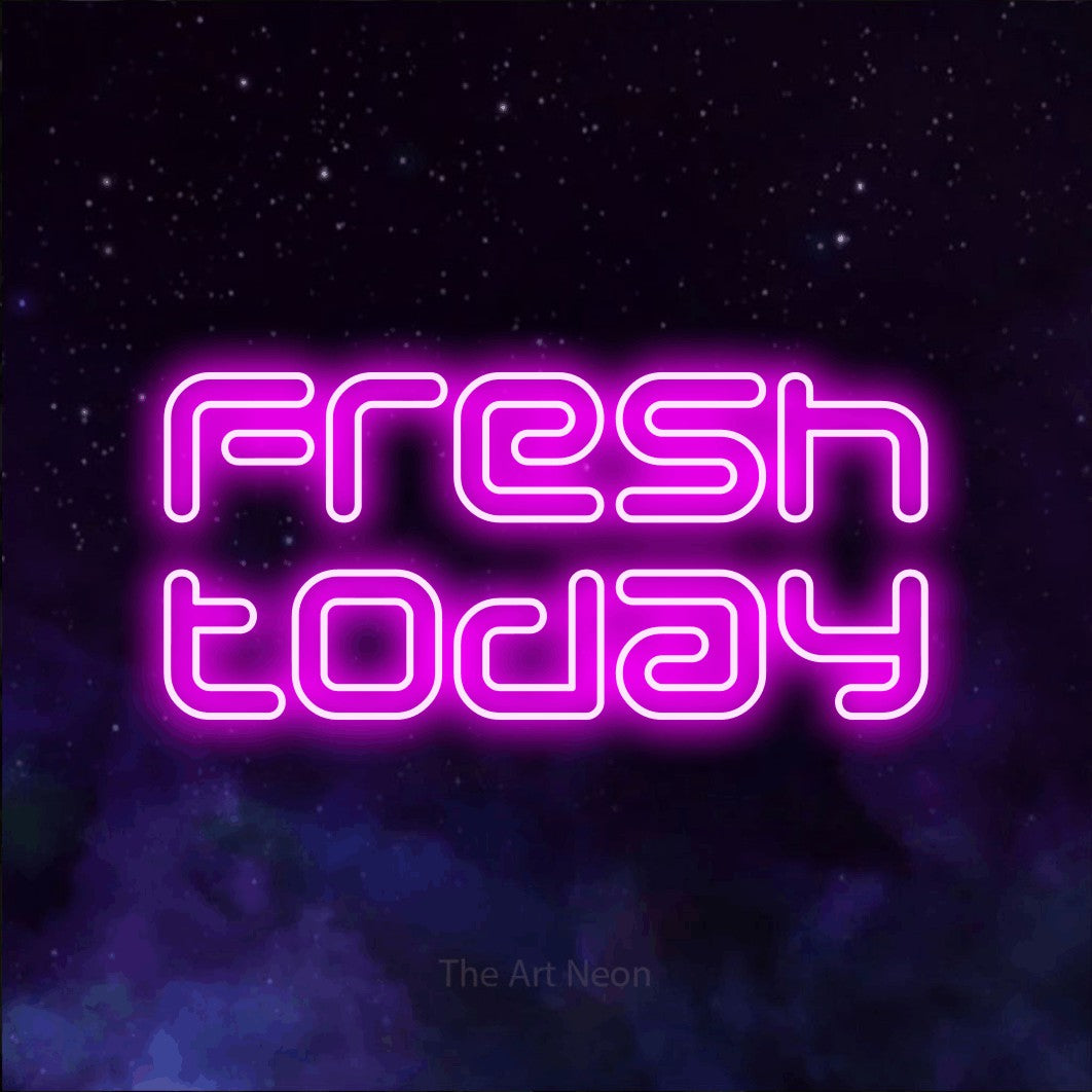 LED neon sign reading “Fresh today”, arranged in 2 lines.