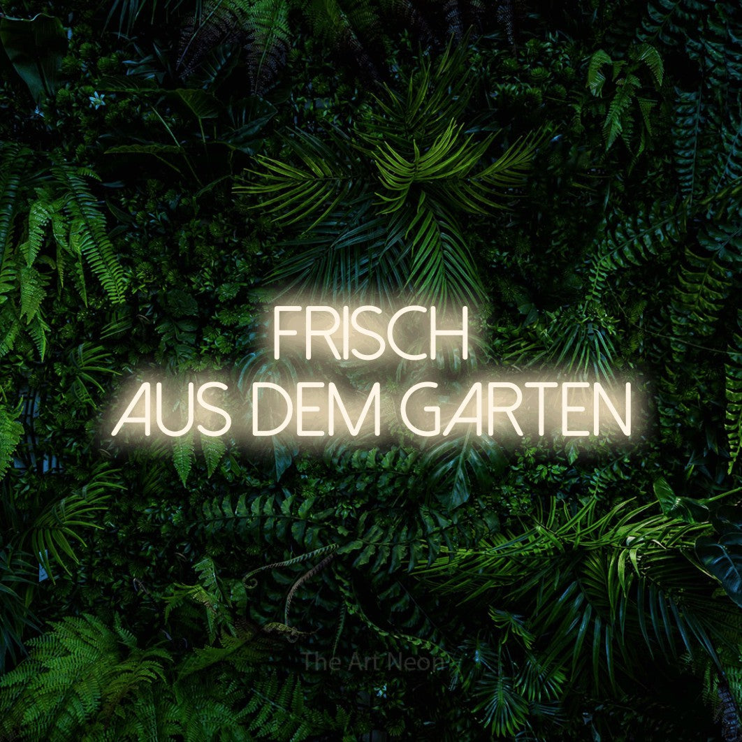 LED neon sign reading “Frisch aus dem Garten”, arranged in 2 lines.