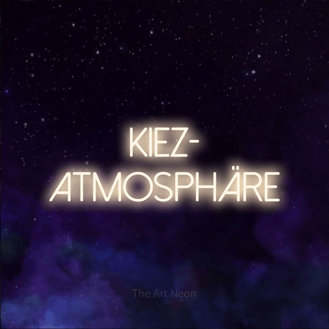 LED neon sign reading “Kiez- Atmosphäre”, arranged in 2 lines.