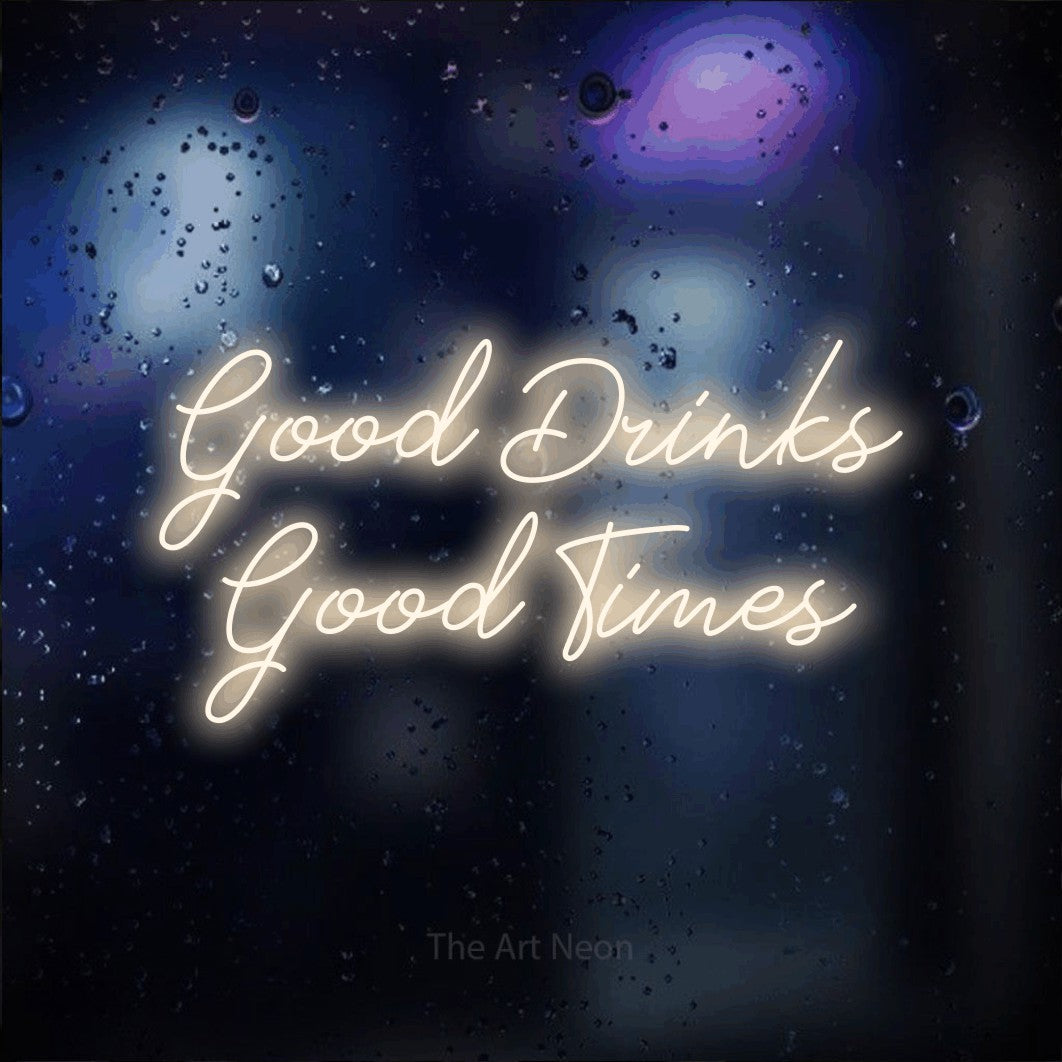 LED neon sign reading “Good Drinks Good Times”, arranged in 2 lines.