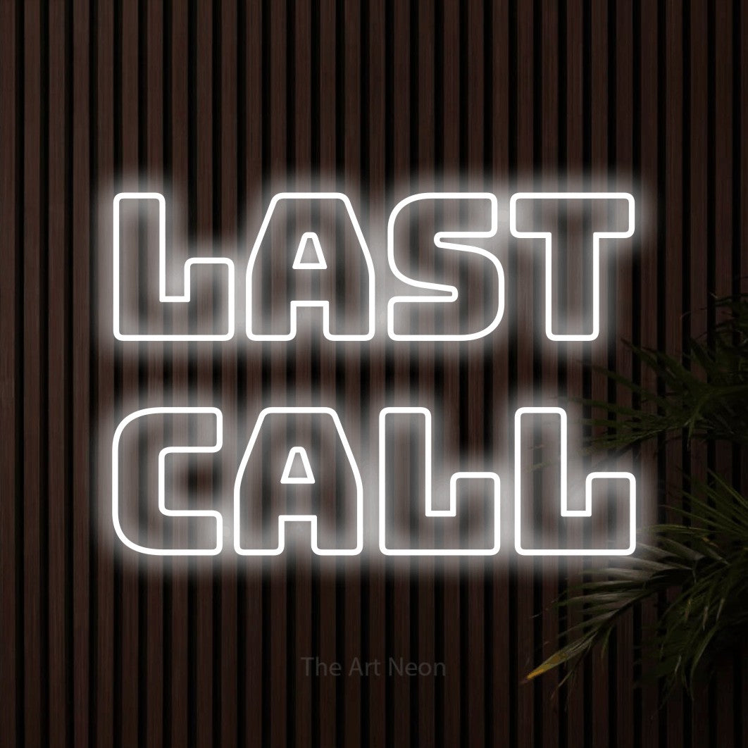 LED neon sign reading “Last Call”, arranged in 2 lines.