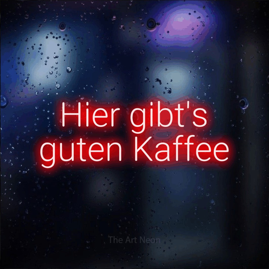 LED neon sign reading “Hier gibt's guten Kaffee”, arranged in 2 lines.
