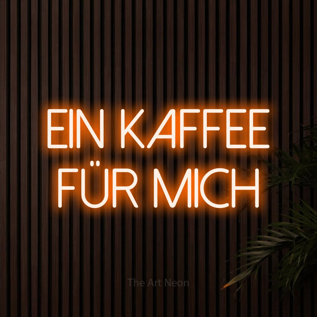 LED neon sign reading “Ein Kaffee für mich”, arranged in 2 lines.