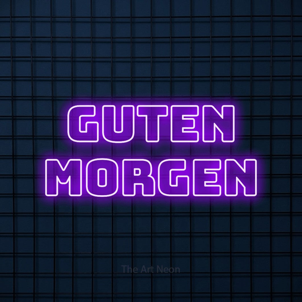 LED neon sign reading “guten MORGEN”, arranged in 2 lines.