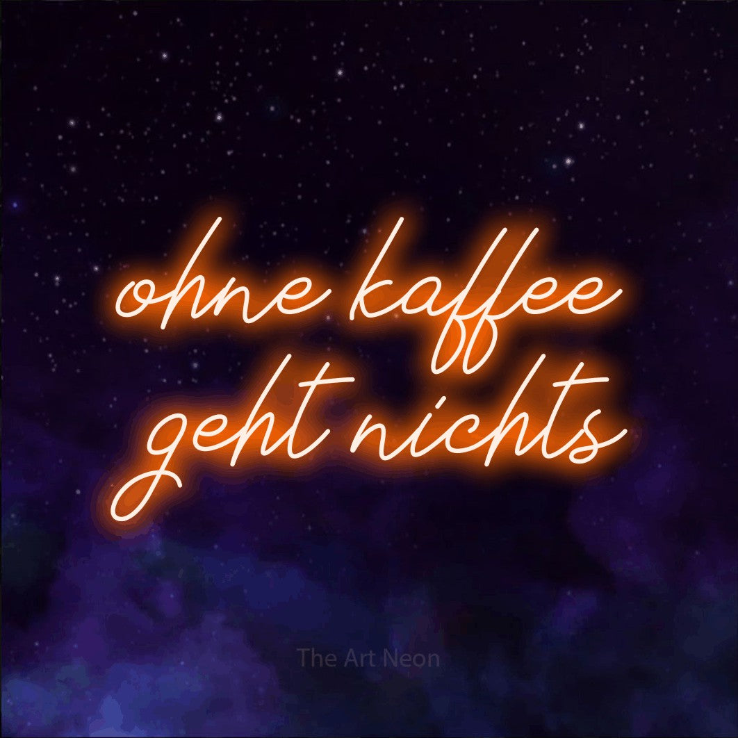 LED neon sign reading “ohne kaffee geht nichts”, arranged in 2 lines.