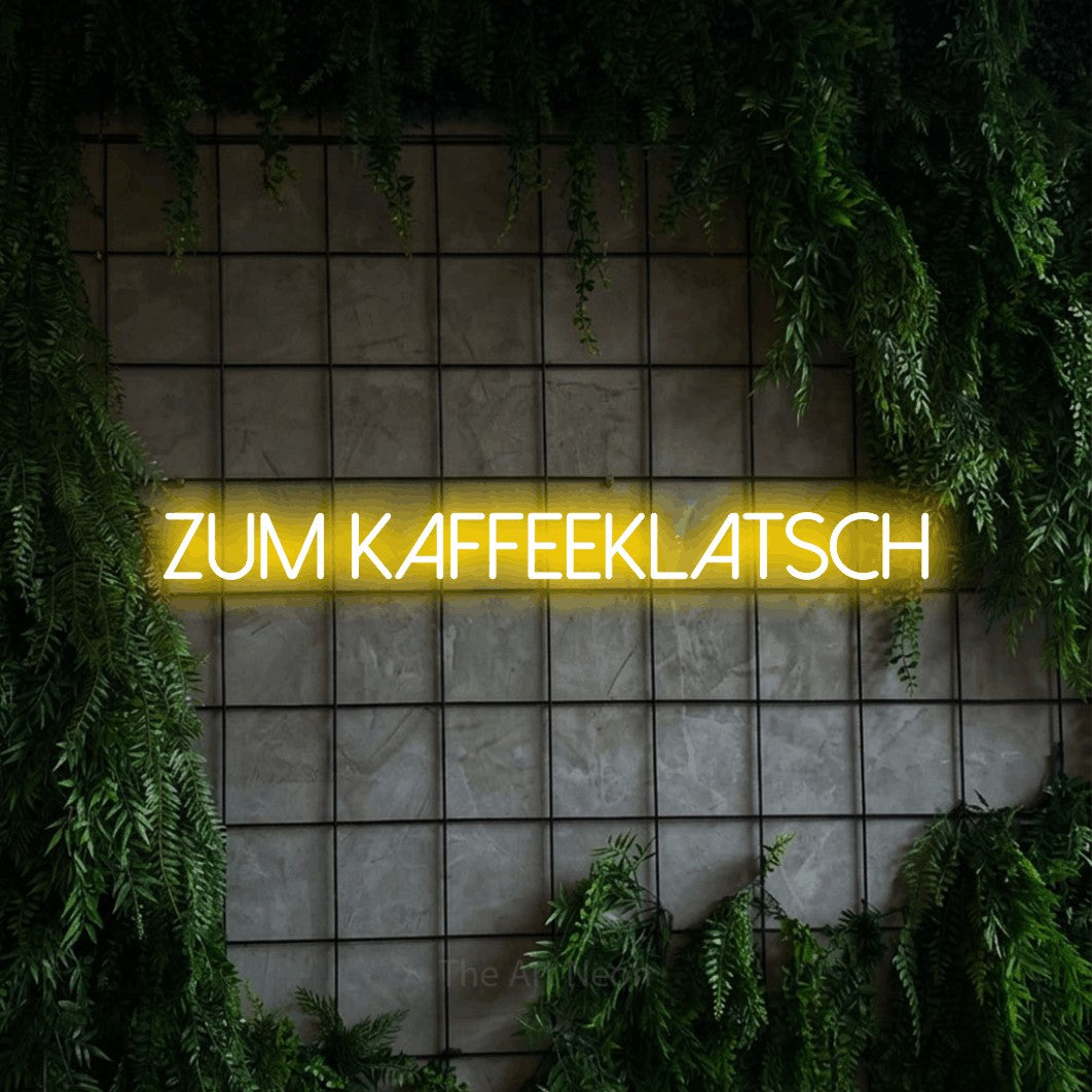 LED neon sign reading “zum KAFFEEKLATSCH”, arranged in a single line.