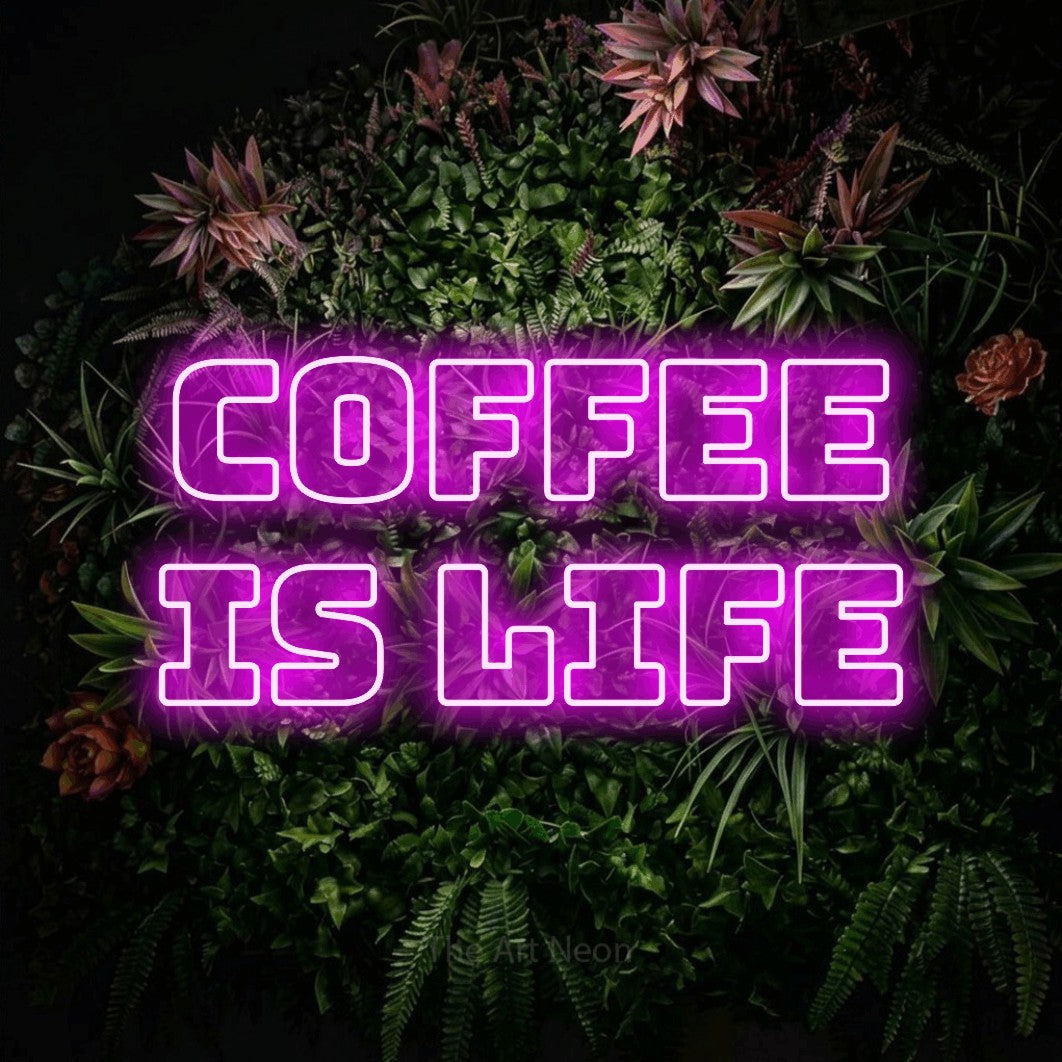 LED neon sign reading “Coffee is life”, arranged in 2 lines.