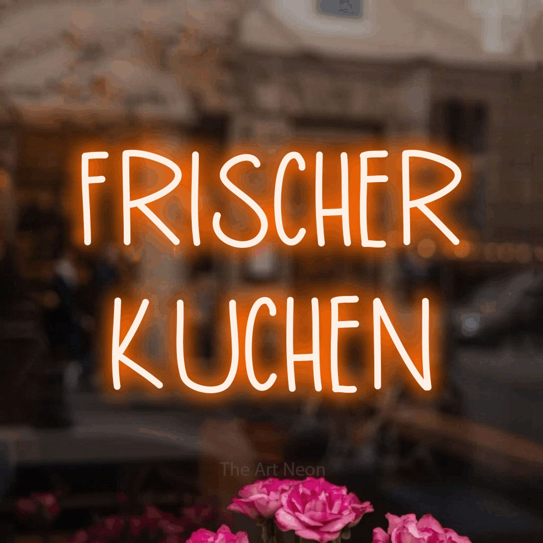 LED neon sign reading “FRISCHER KUCHEN”, arranged in 2 lines.