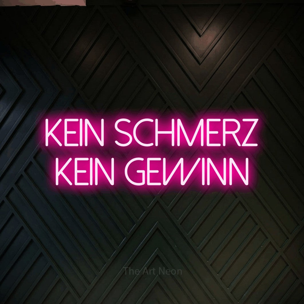 LED neon sign reading “kein SCHMERZ kein gewinn”, arranged in 2 lines.
