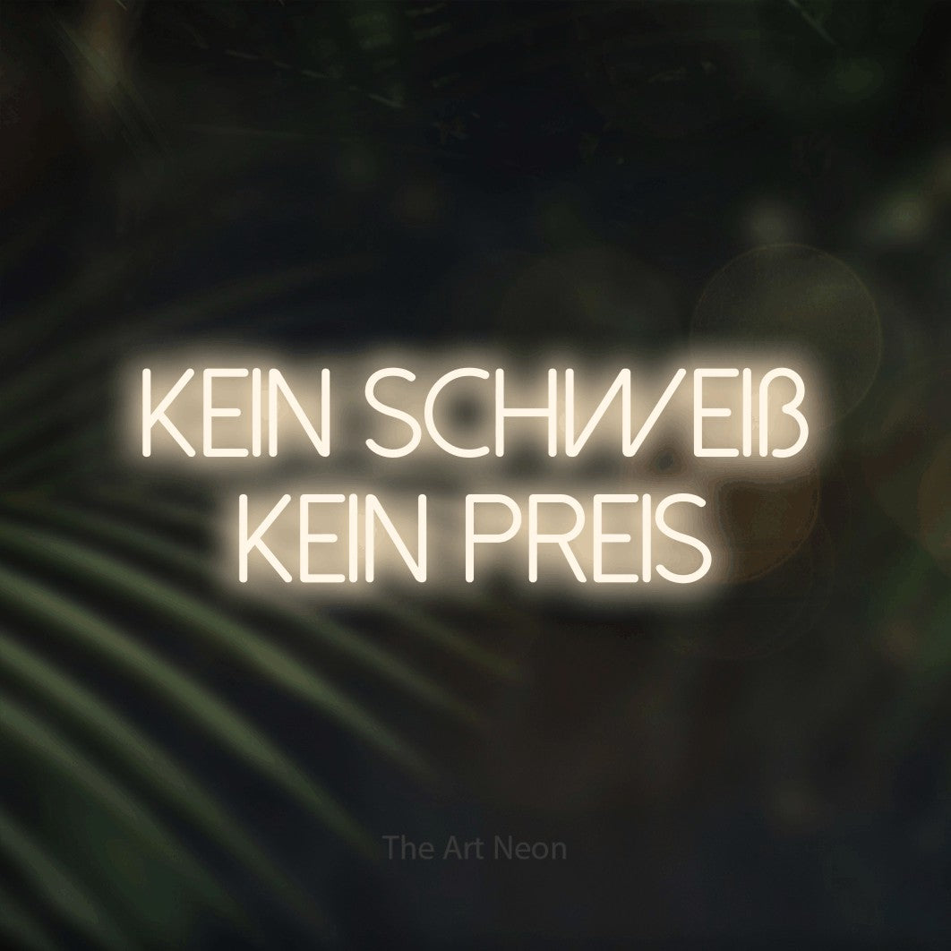 LED neon sign reading “Kein Schweiß kein Preis”, arranged in 2 lines.