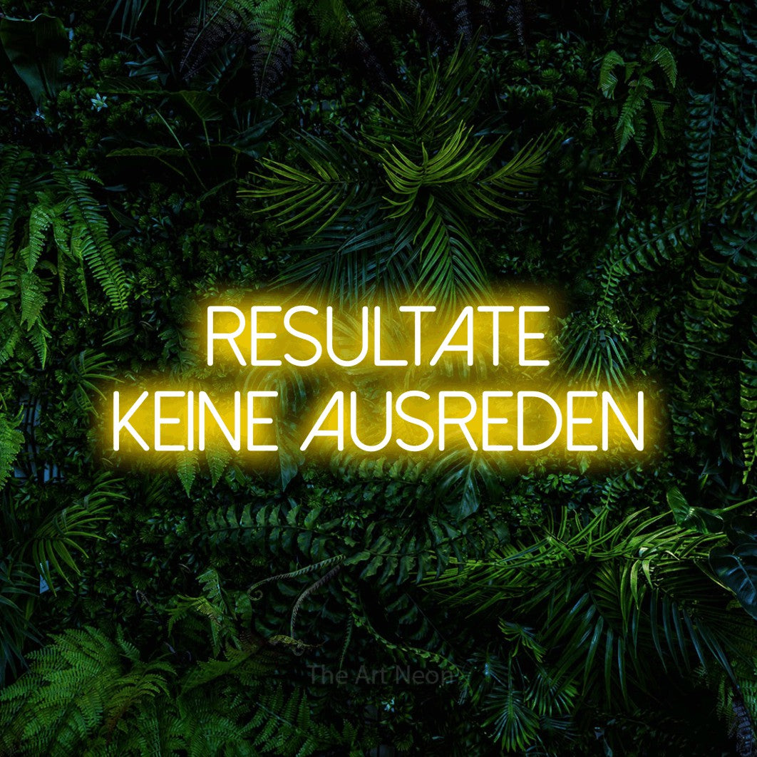 LED neon sign reading “Resultate keine Ausreden”, arranged in 2 lines.