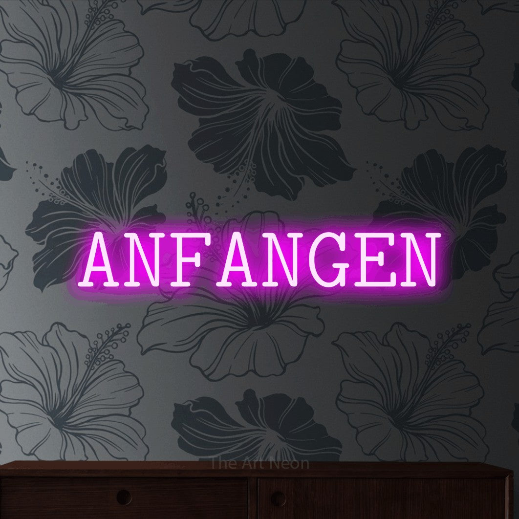 LED neon sign reading “ANFANGEN”, arranged in a single line.