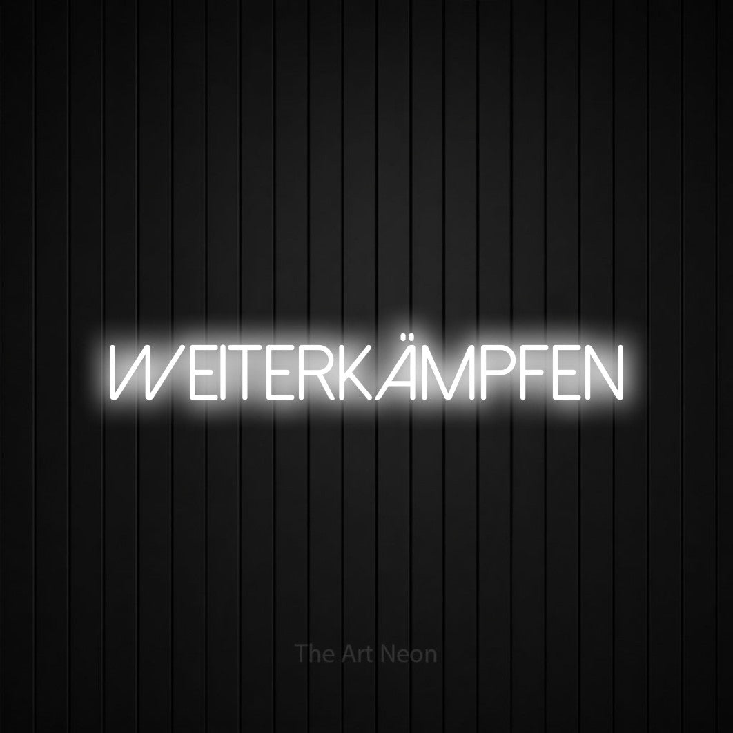 LED neon sign reading “weiterkämpfen”, arranged in a single line.