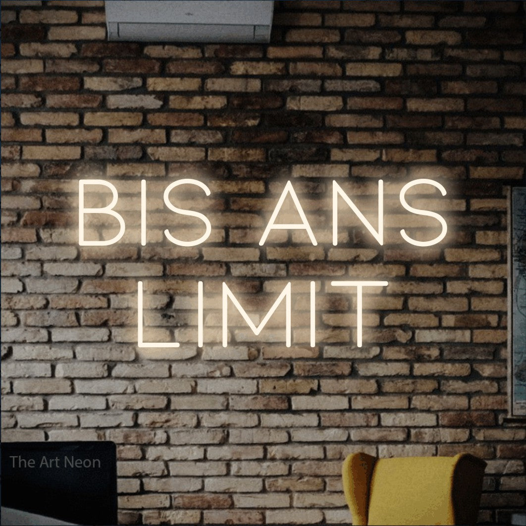 LED neon sign reading “BIS ANS LIMIT”, arranged in 2 lines.