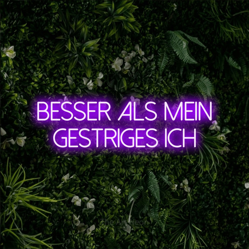 LED neon sign reading “Besser als mein gestriges Ich”, arranged in 2 lines.