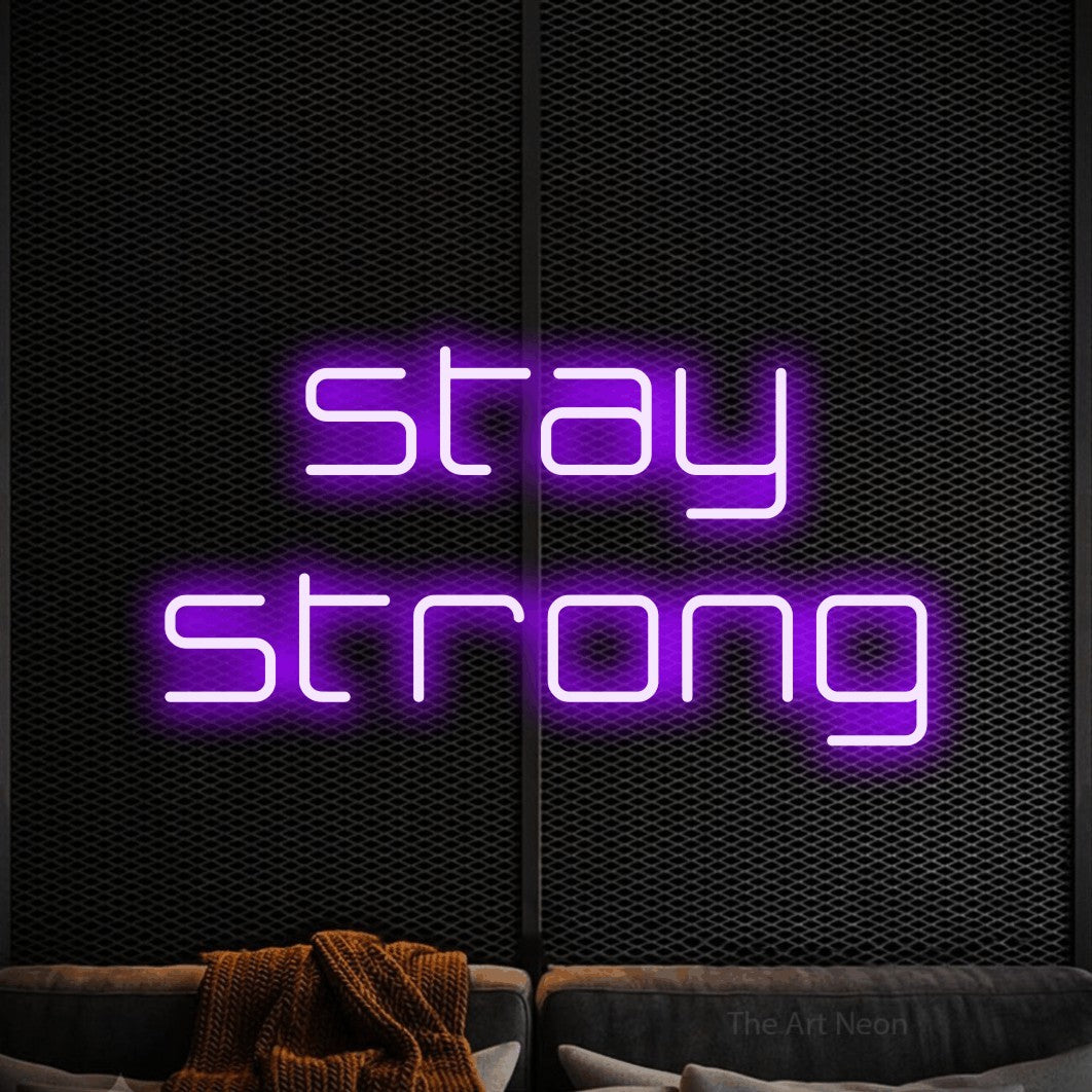 LED neon sign reading “stay strong”, arranged in 2 lines.