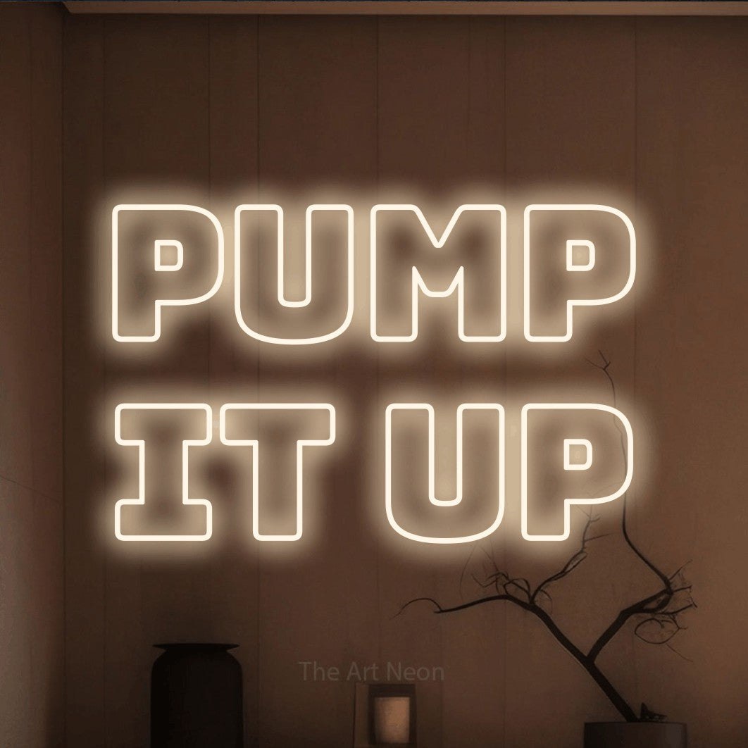 LED neon sign reading “Pump it up”, arranged in 2 lines.