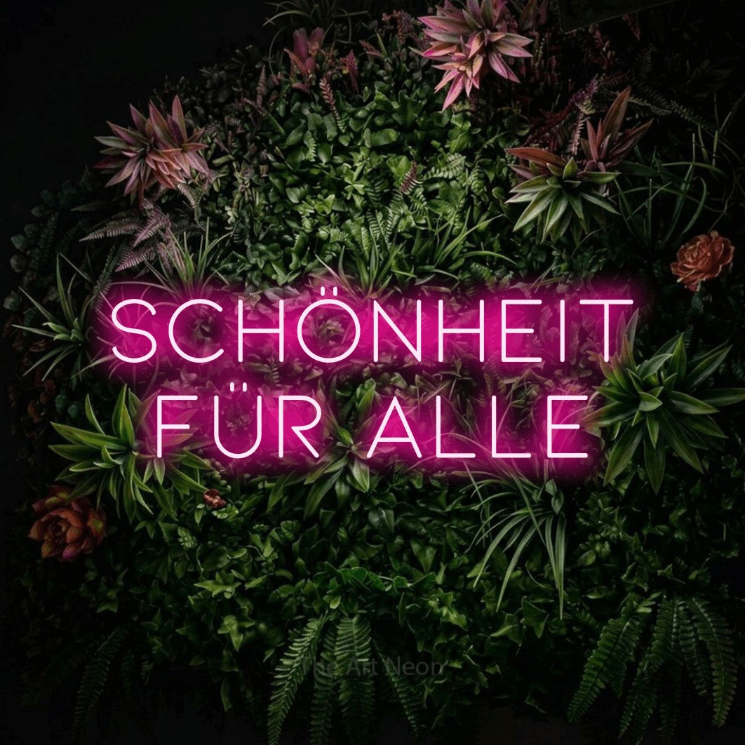 LED neon sign reading “SCHÖNHEIT FÜR ALLE”, arranged in 2 lines.