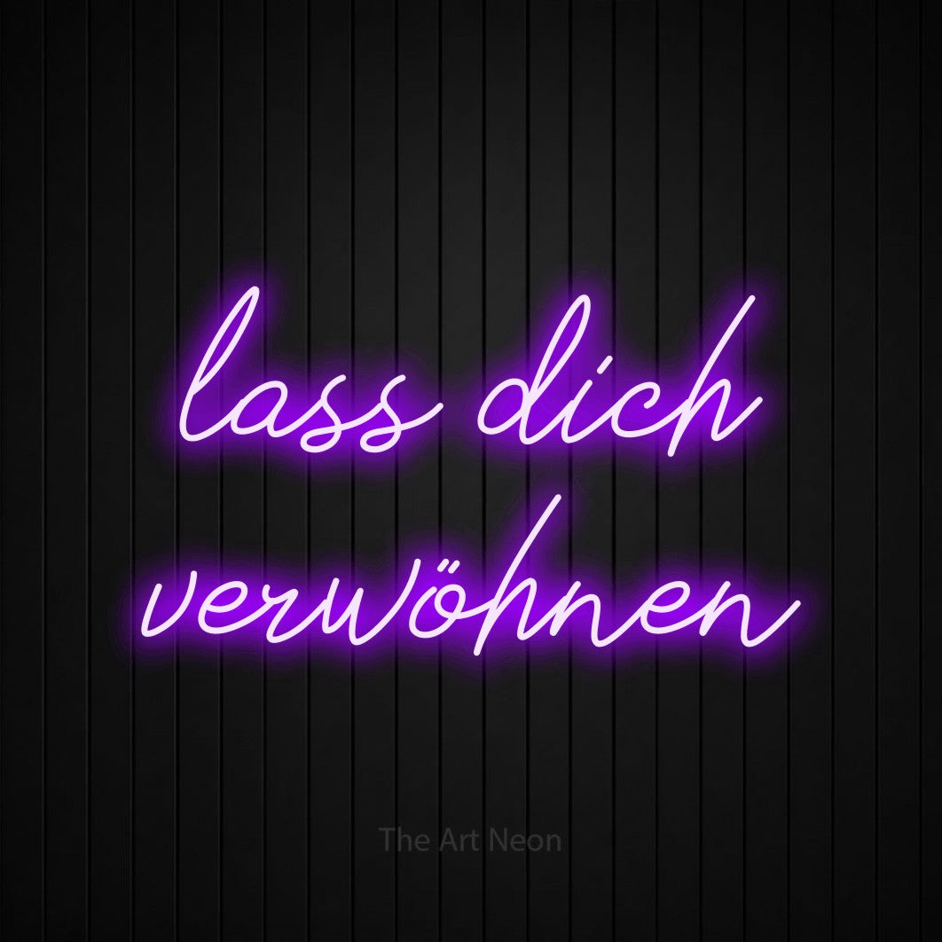 LED neon sign reading “lass dich verwöhnen”, arranged in 2 lines.