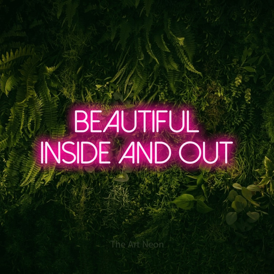 LED neon sign reading “Beautiful inside and out”, arranged in 2 lines.