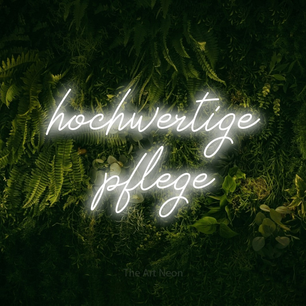 LED neon sign reading “hochwertige pflege”, arranged in 2 lines.