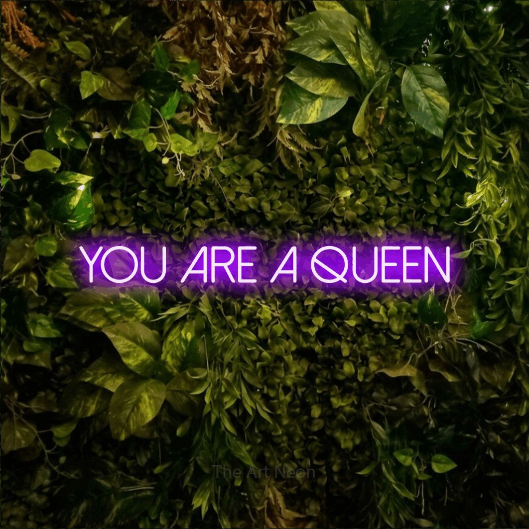 LED neon sign reading “You are a queen”, arranged in a single line.