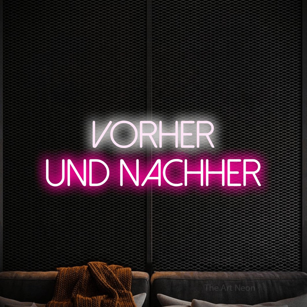 LED neon sign reading “vorher und nachher”, arranged in 2 lines.
