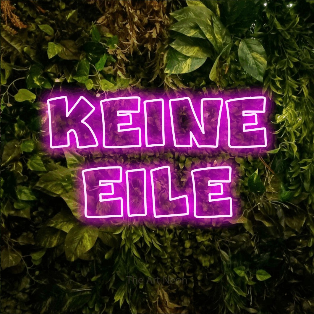 LED neon sign reading “Keine Eile”, arranged in 2 lines.