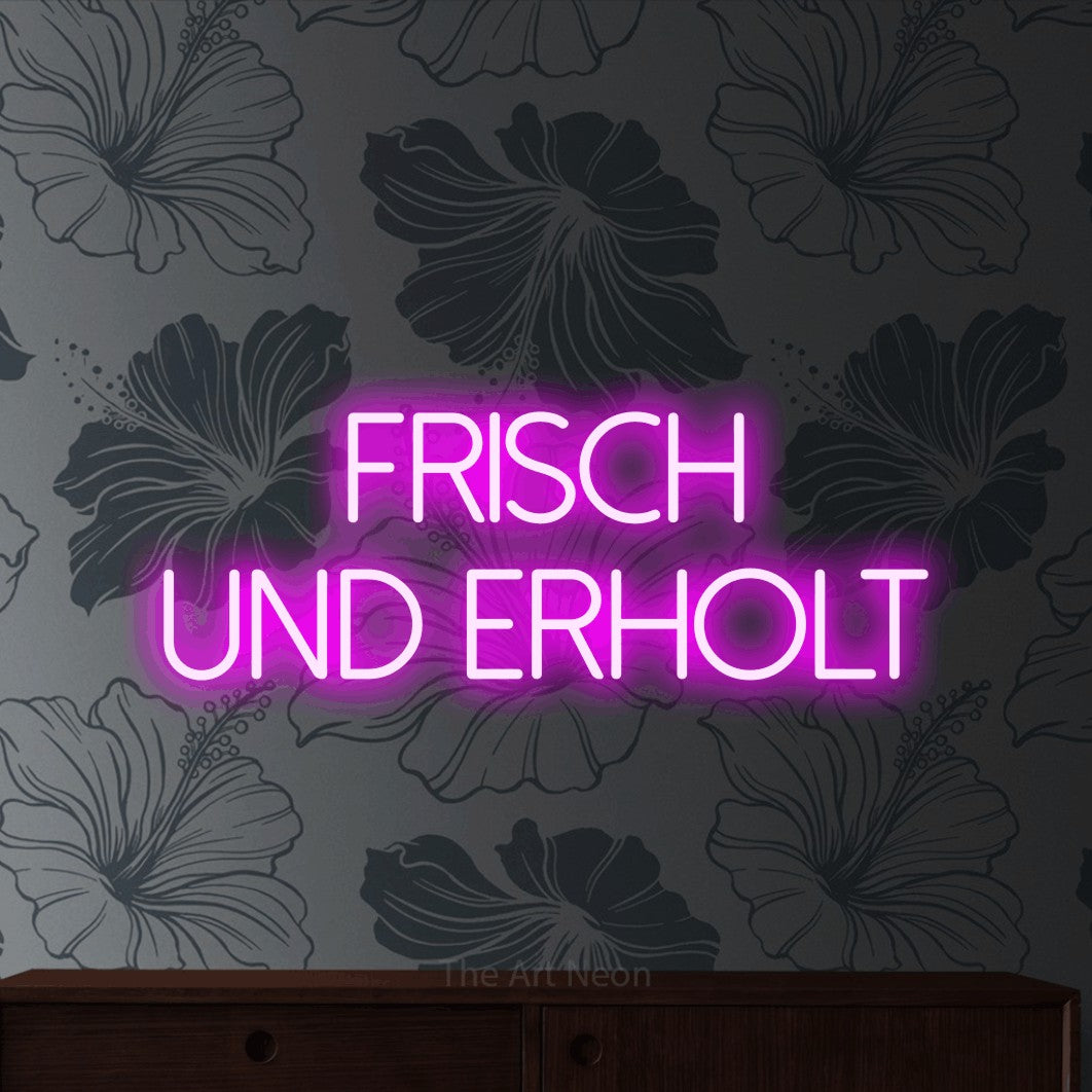 LED neon sign reading “FRISCH und erholt”, arranged in 2 lines.