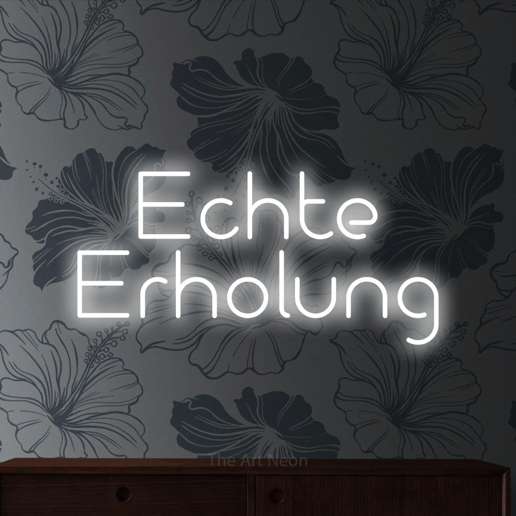 LED neon sign reading “Echte Erholung”, arranged in 2 lines.