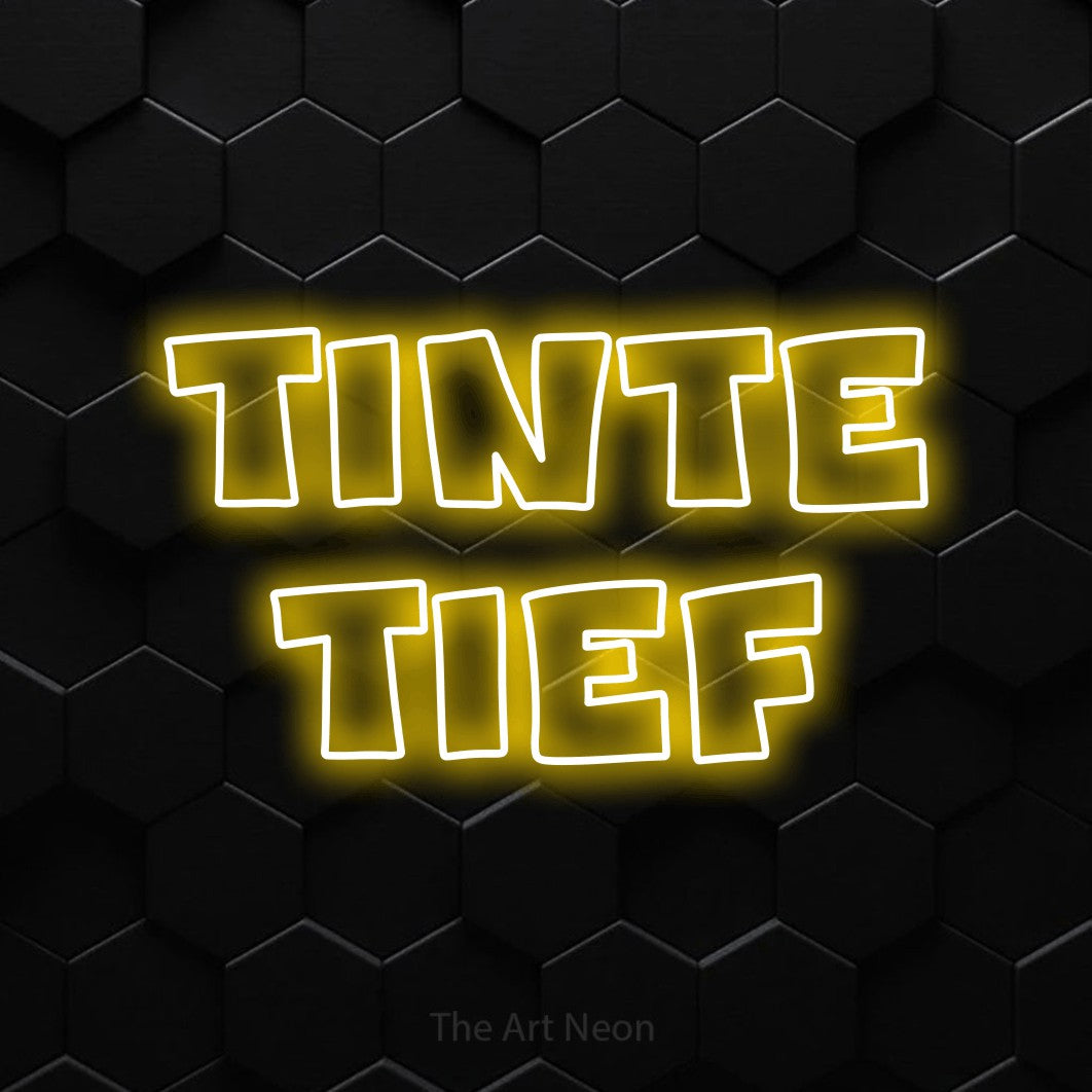 LED neon sign reading “TINTE TIEF”, arranged in 2 lines.